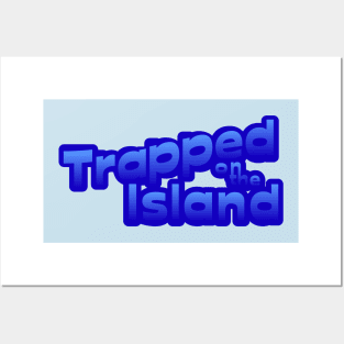 Trapped on the Island Posters and Art